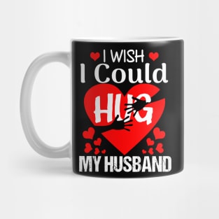 I Wish I Could Hug My Husband Costume Gift Mug